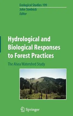 Réponses hydrologiques et biologiques aux pratiques forestières : L'étude du bassin versant de l'Alsea - Hydrological and Biological Responses to Forest Practices: The Alsea Watershed Study