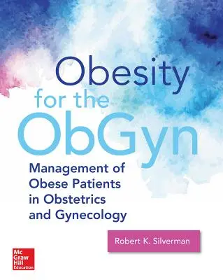 Médecine de l'obésité : Prise en charge de l'obésité dans le cadre des soins de santé dispensés aux femmes - Obesity Medicine: Management of Obesity in Women's Health Care