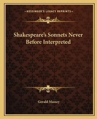 Les sonnets de Shakespeare jamais interprétés auparavant - Shakespeare's Sonnets Never Before Interpreted