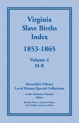 Index des naissances d'esclaves en Virginie, 1853-1865, Volume 4, M-R - Virginia Slave Births Index, 1853-1865, Volume 4, M-R