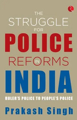 La lutte pour les réformes de la police en Inde - The Struggle for Police Reforms in India