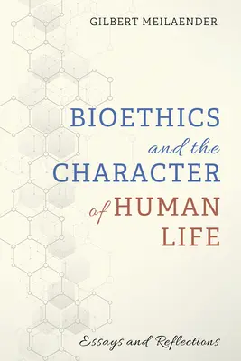 La bioéthique et le caractère de la vie humaine - Bioethics and the Character of Human Life