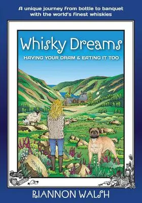 Rêves de whisky : Avoir son DRAM et le manger aussi - Whisky Dreams: Having Your DRAM & Eating It Too