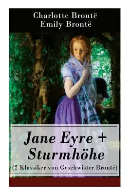 Jane Eyre + Sturmhhe (2 Klassiker von Geschwister Bront) : Les Hauts de Hurlevent + Jane Eyre, die Waise von Lowood : Eine Autobiographie - Jane Eyre + Sturmhhe (2 Klassiker von Geschwister Bront): Wuthering Heights + Jane Eyre, die Waise von Lowood: Eine Autobiographie