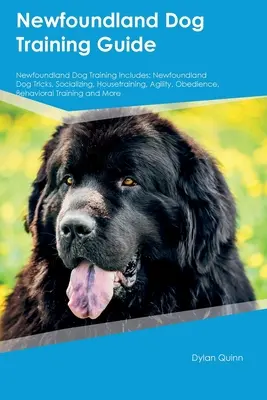 Guide de dressage du chien de Terre-Neuve Le dressage du chien de Terre-Neuve comprend : Les astuces du chien de Terre-Neuve, la socialisation, l'éducation à la maison, l'agilité, l'obéissance, le comportement... - Newfoundland Dog Training Guide Newfoundland Dog Training Includes: Newfoundland Dog Tricks, Socializing, Housetraining, Agility, Obedience, Behaviora