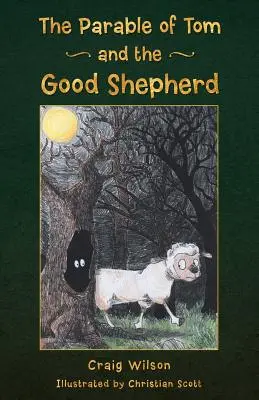 La parabole de Tom et du bon berger - The Parable of Tom and the Good Shepherd