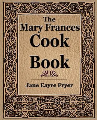 Le livre de cuisine de Mary Frances (1912) - The Mary Frances Cook Book (1912)