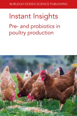 Instant Insights : Les pré et probiotiques dans la production avicole - Instant Insights: Pre- And Probiotics in Poultry Production