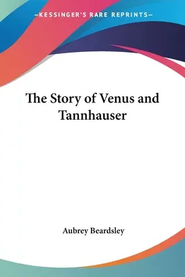 L'histoire de Vénus et de Tannhauser - The Story of Venus and Tannhauser
