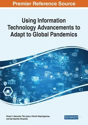 Utiliser les progrès des technologies de l'information pour s'adapter aux pandémies mondiales - Using Information Technology Advancements to Adapt to Global Pandemics