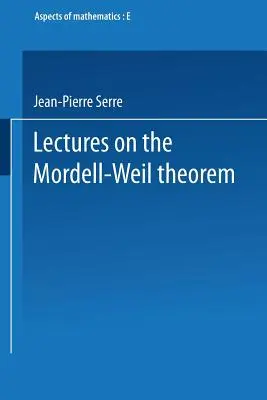 Conférences sur le théorème de Mordell-Weil - Lectures on the Mordell-Weil Theorem