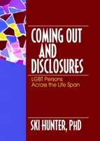 Coming out et révélations - Les personnes LGBT tout au long de la vie - Coming Out and Disclosures - LGBT Persons Across the Life Span
