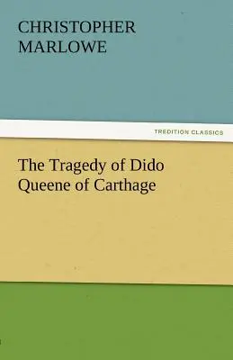 La tragédie de Didon, reine de Carthage - The Tragedy of Dido Queene of Carthage