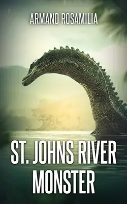 Le monstre de la rivière St. Johns - St. Johns River Monster