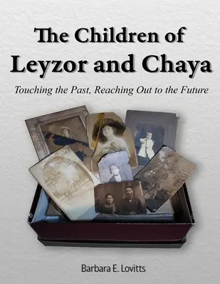 Les enfants de Leyzor et Chaya : Toucher le passé, tendre la main vers l'avenir - The Children of Leyzor and Chaya: Touching the Past, Reaching Out to the Future