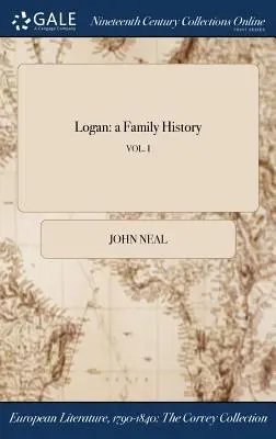 Logan : une histoire de famille ; VOL. I - Logan: a Family History; VOL. I