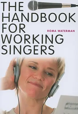 Le manuel des chanteurs professionnels - The Handbook for Working Singers