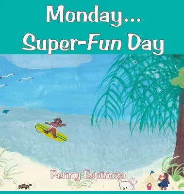 Lundi...journée super amusante - Monday...Super-Fun Day