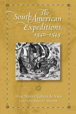 Les expéditions en Amérique du Sud, 1540-1545 - The South American Expeditions, 1540-1545