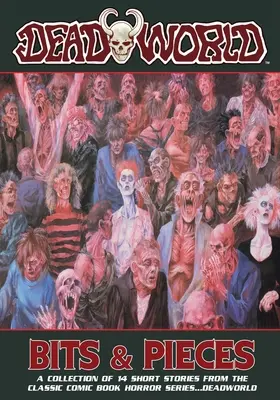 Deadworld : Bits and Pieces - Deadworld: Bits and Pieces