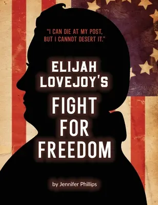 Le combat d'Elijah Lovejoy pour la liberté - Elijah Lovejoy's Fight for Freedom