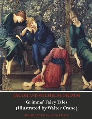 Contes de fées de Grimms (illustrés par Walter Crane) - Grimms' Fairy Tales (Illustrated by Walter Crane)