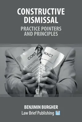 Licenciement constructif - Conseils pratiques et principes - Constructive Dismissal - Practice Pointers and Principles