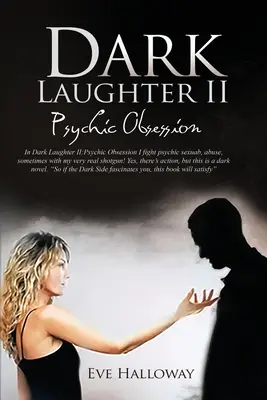 Rire noir II : Obsession psychique - Dark Laughter II: Psychic Obsession