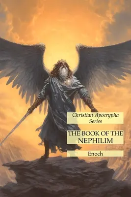 Le livre des Nephilim : Série des Apocryphes chrétiens - The Book of the Nephilim: Christian Apocrypha Series