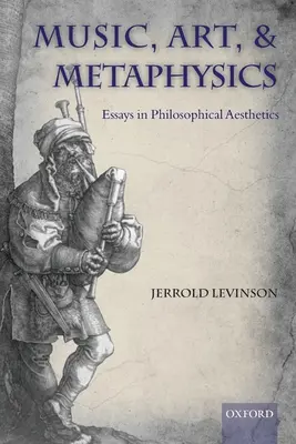Musique, art et métaphysique : Essais dans Philosophica Aesthetics - Music, Art, and Metaphysics: Essays in Philosophica Aesthetics