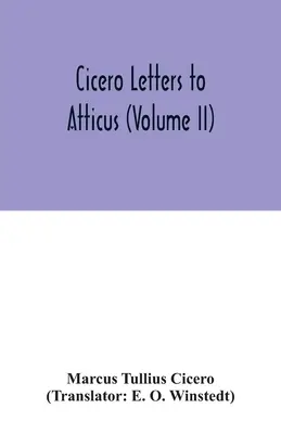 Lettres de Cicéron à Atticus (Volume II) - Cicero Letters to Atticus (Volume II)