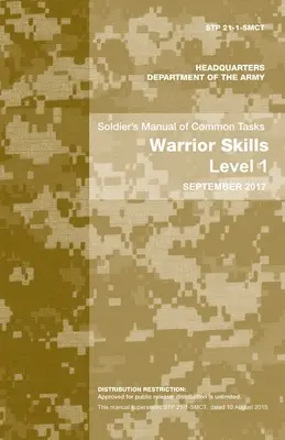 Manuel des tâches communes du soldat : Warrior Skills Level 1 - Soldier's Manual of Common Tasks: Warrior Skills Level 1