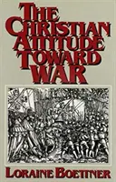 L'attitude chrétienne à l'égard de la guerre - The Christian Attitude Toward War