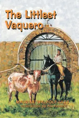 Le plus petit Vaquero : Les premiers cow-boys du Texas et comment ils ont contribué à la victoire de la révolution américaine - The Littlest Vaquero: Texas' First Cowboys and How They Helped Win the American Revolution