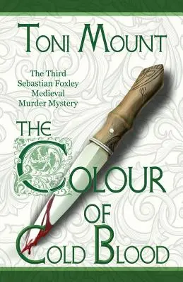 La couleur du sang-froid : Le troisième meurtre médiéval de Sebastian Foxley - The Colour of Cold Blood: The Third Sebastian Foxley Medieval Murder Mystery