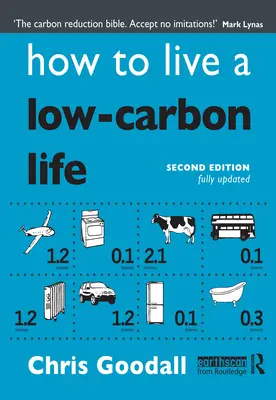 Comment vivre une vie à faible émission de carbone : Le guide individuel de la lutte contre le changement climatique - How to Live a Low-Carbon Life: The Individual's Guide to Tackling Climate Change