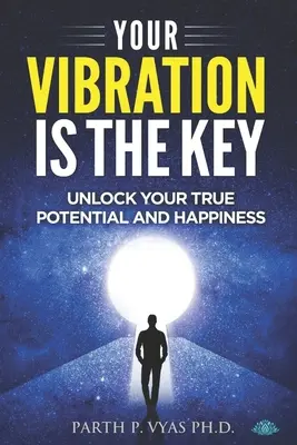 Votre vibration est la clé - Your vibration is the key