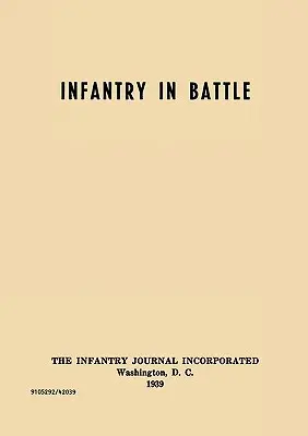 L'infanterie au combat - The Infantry Journal Incorporated, Washington D.C., 1939 - Infantry in Battle - The Infantry Journal Incorporated, Washington D.C., 1939