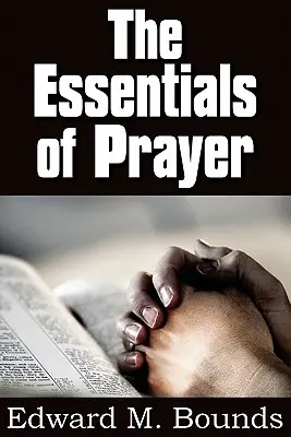 L'essentiel de la prière - The Essentials of Prayer