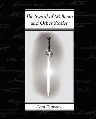 L'épée de Welleran et autres histoires - The Sword of Welleran and Other Stories
