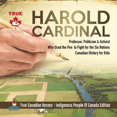 Harold Cardinal - Professeur, politicien et activiste qui s'est servi de la plume pour défendre les Six Nations Histoire canadienne pour enfants Les vrais héros canadiens - Les Indiens - Harold Cardinal - Professor, Politician & Activist Who Used the Pen to Fight for the Six Nations Canadian History for Kids True Canadian Heroes - Indi