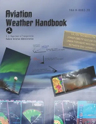 Manuel de météorologie aéronautique FAA-H-8083-28 (broché, couleur) (Federal Aviation Administration (FAA)) - Aviation Weather Handbook FAA-H-8083-28 (paperback, color) (Federal Aviation Administration (FAA))