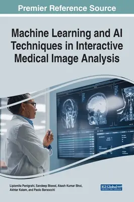 Techniques d'apprentissage automatique et d'intelligence artificielle dans l'analyse interactive d'images médicales - Machine Learning and AI Techniques in Interactive Medical Image Analysis