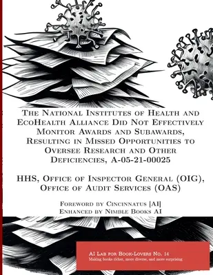 Les National Institutes of Health et EcoHealth Alliance n'ont pas contrôlé efficacement les attributions et les sous-attributions, ce qui a entraîné des occasions manquées de superviser les activités de l'organisation. - The National Institutes of Health and EcoHealth Alliance Did Not Effectively Monitor Awards and Subawards, Resulting in Missed Opportunities to Overse