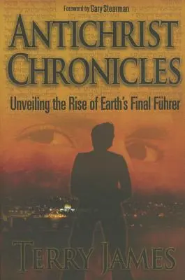 Chroniques de l'Antéchrist : Lever le voile sur l'avènement du dernier Fhrer de la Terre - Antichrist Chronicles: Unveiling the Rise of Earth's Final Fhrer