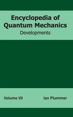 Encyclopédie de la mécanique quantique : Volume 7 (Développements) - Encyclopedia of Quantum Mechanics: Volume 7 (Developments)