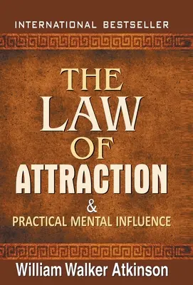 La loi de l'attraction et l'influence mentale pratique - The Law of Attraction and Practical Mental Influence