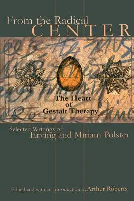 Du centre radical : Le cœur de la Gestalt-thérapie - From the Radical Center: The Heart of Gestalt Therapy