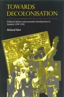 Vers la décolonisation : Développements politiques, syndicaux et économiques en Jamaïque 1938-1945 - Towards Decolonisation: Political, Labour and Economic Developments in Jamaica 1938-1945