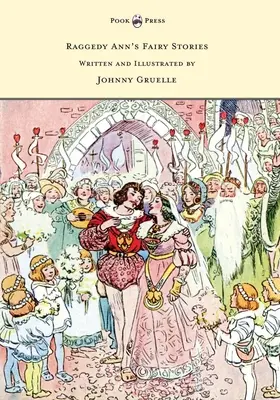 Les contes de fées de Raggedy Ann - Écrit et illustré par Johnny Gruelle - Raggedy Ann's Fairy Stories - Written and Illustrated by Johnny Gruelle